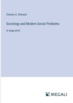 Sociology and Modern Social Problems: in large print