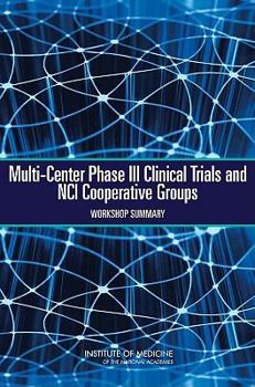 Paperback Multi-Center Phase III Clinical Trials and Nci Cooperative Groups: Workshop Summary Book