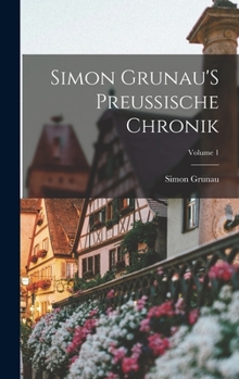 Hardcover Simon Grunau'S Preussische Chronik; Volume 1 [German] Book