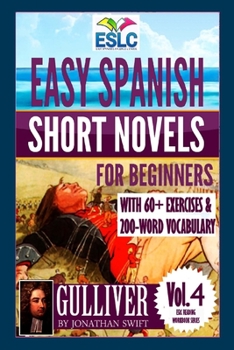 Paperback Easy Spanish Short Novels for Beginners With 60+ Exercises & 200-Word Vocabulary: "Gulliver" by Jonathan Swift Book