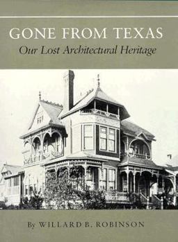 Hardcover Gone from Texas: Our Lost Architectural Heritage Book