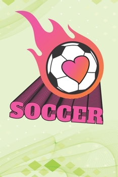 Soccer: 2020 6 x 9 Weekly Planner For Soccer Lovers