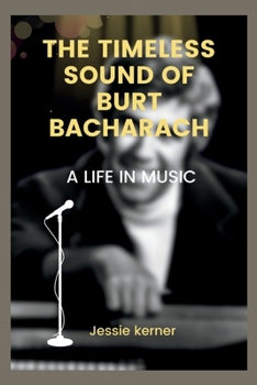 Paperback The Timeless Sound of Burt Bacharach: A life in music Book