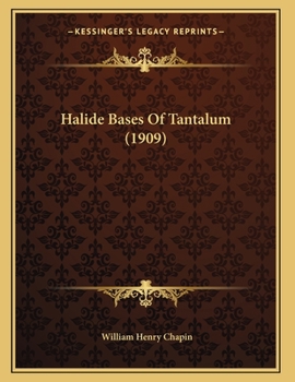 Paperback Halide Bases Of Tantalum (1909) Book