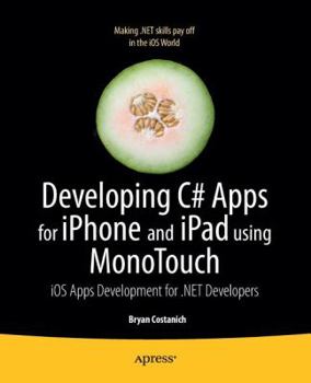Paperback Developing C# Apps for iPhone and iPad Using Monotouch: IOS Apps Development for .Net Developers Book