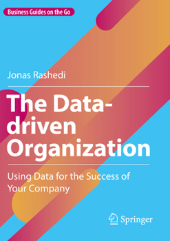 Paperback The Data-Driven Organization: Using Data for the Success of Your Company Book