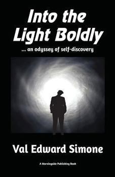 Paperback Into the Light Boldly: . . . an Odyssey of Self-Discovery Book