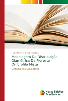 Paperback Modelagem Da Distribuição Diamétrica De Floresta Ombrófila Mista [Portuguese] Book