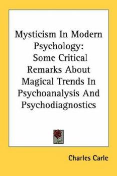Mysticism in Modern Psychology: Some Critical Remarks about Magical Trends in Psychoanalysis and Psychodiagnostics