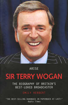 Paperback Arise Sir Terry Wogan: The Biography of Britain's Best-Loved Broadcaster Book