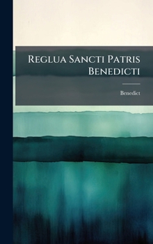 Hardcover Reglua Sancti Patris Benedicti [Latin] Book
