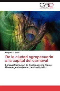 Paperback De la ciudad agropecuaria a la capital del carnaval [Spanish] Book