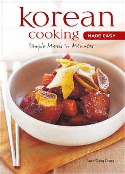 Spiral-bound Korean Cooking Made Easy: Simple Meals in Minutes [Korean Cookbook, 56 Recpies] Book