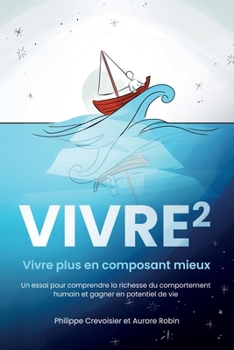 Paperback Vivre puissance 2: Vivre plus en composant mieux [French] Book