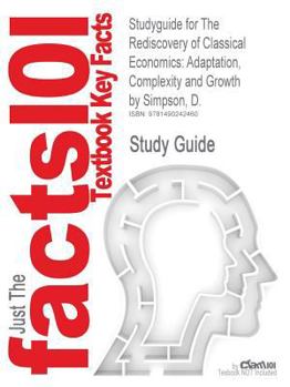 Paperback Studyguide for The Rediscovery of Classical Economics: Adaptation, Complexity and Growth by Simpson, D., ISBN 9781781951965 Book
