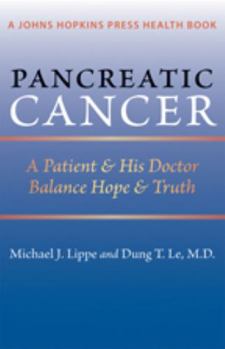 Pancreatic Cancer: A Patient and His Doctor Balance Hope and Truth