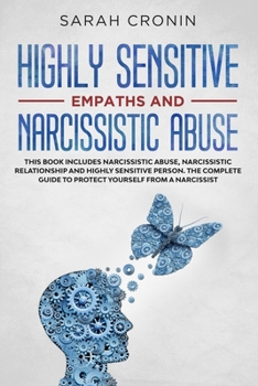 Paperback Highly Sensitive Empath and Narcissistic Abuse: This Book Includes - Narcissistic Abuse, Narcissistic Relationship and Highly Sensitive Person. The Co Book