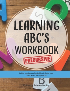 Paperback Learning ABC's Workbook: Precursive: Tracing and activities to help your child learn precursive uppercase and lowercase letters Book