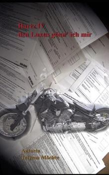 Paperback Hartz-IV den Luxus gönn' ich mir [German] Book