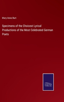 Hardcover Specimens of the Choicest Lyrical Productions of the Most Celebrated German Poets Book