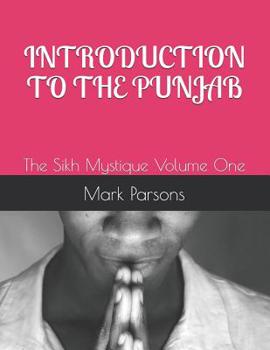 Paperback Introduction to the Punjab: The Sikh Mystique Volume One Book