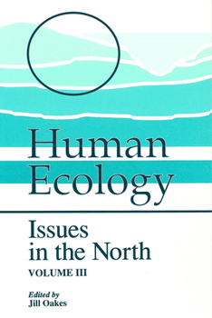 Paperback Human Ecology, Volume III: Issues in the North Book