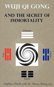 Paperback Wuji Qi Gong and the Secret of Immortality Book