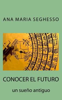 Paperback Conocer el futuro.: Un sueño antiguo [Spanish] Book