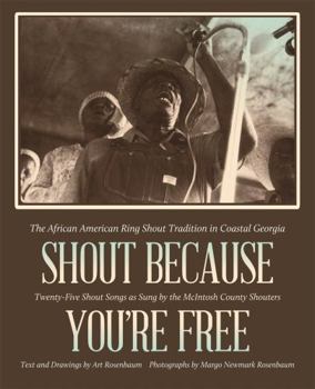Paperback Shout Because You're Free: The African American Ring Shout Tradition in Coastal Georgia Book