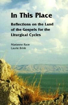 Paperback In This Place: Reflections on the Land of the Gospels for the Liturgical Cycles Book