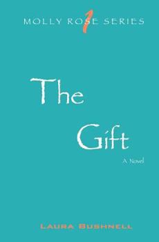Paperback The Gift: Molly Rose Series- Book 1 Book
