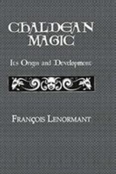 Paperback Chaldean Magic: Its Origin and Development Book