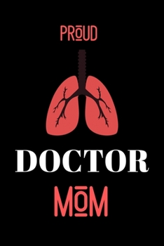 PROUD DOCTOR MOM: A Mother's Memory Journal. Want You to Know About Me and My Life