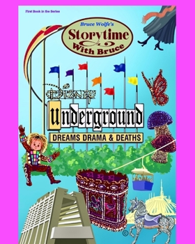 Paperback Storytime With Bruce Disney Underground: Dreams, Drama, & Deaths Book