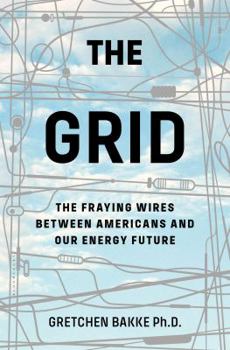 Hardcover The Grid: The Fraying Wires Between Americans and Our Energy Future Book