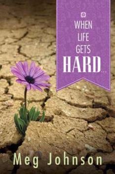 Paperback When Life Gets Hard. . . Book