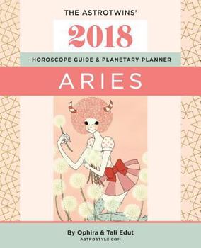 Paperback Aries 2018: The AstroTwins' Horoscope Guide & Planetary Planner Book