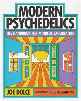 Paperback Modern Psychedelics: The Handbook for Mindful Exploration Book