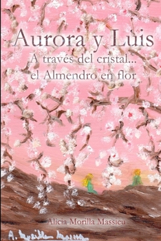 Aurora y Luis... a través del cristal... el Almendro en flor