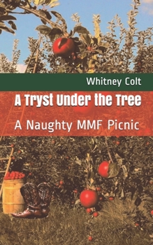 Paperback A Tryst Under the Tree: A Naughty MMF Picnic Book