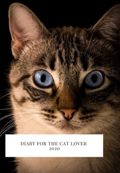 Paperback Diary for the cat lover 2020: The perfect 2020 diary to plan your life and reach your goals. Book