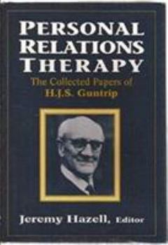 Hardcover Personal Relations Therapy: The Collected Papers of H.J.S. Guntrip Book