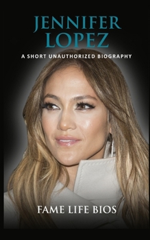 Paperback Jennifer Lopez: A Short Unauthorized Biography Book