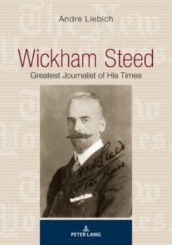 Paperback Wickham Steed: Greatest Journalist of his Times Book