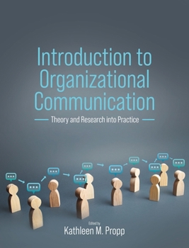 Hardcover Introduction to Organizational Communication: Theory and Research into Practice Book