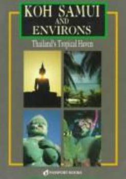 Paperback Koh Samui and Environs: Thailand's Tropical Haven Book
