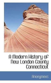 Paperback A Modern History of New London County Connecticut Book