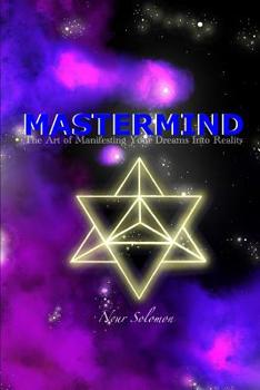 Paperback MasterMind: The Art Of Manifesting Your Dreams Into Reality Book