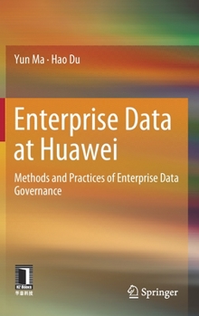 Hardcover Enterprise Data at Huawei: Methods and Practices of Enterprise Data Governance Book