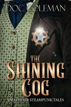 Paperback The Shining Cog and Other Steampunk Tales Book